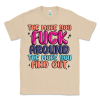 Mushroom the more you fuck around the more you find out Classic Tee - MaliasSmallBusiness