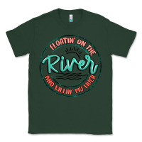 Sports Green floatin on the river killin my liver Classic Tee - MaliasSmallBusiness