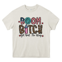 Boom Bitch Heavy Core Tee | Teevron