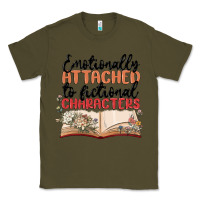 Army Green emotionally attached to fictional characters Classic Tee - MaliasSmallBusiness