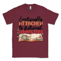 Burgundy emotionally attached to fictional characters Classic Tee - MaliasSmallBusiness