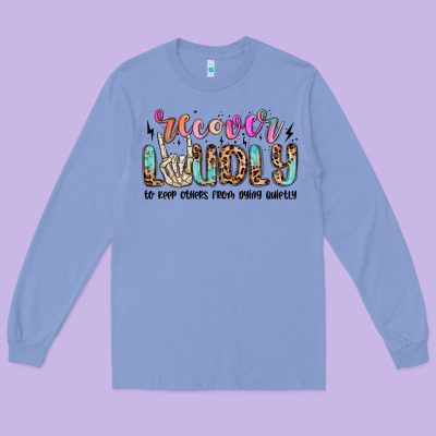 Recover Loudly To Keep Others From Dying Quietly M Long Sleeve Tee Designed By Maliassmallbusiness
