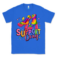 True Royal support drag pride Classic Tee - MaliasSmallBusiness