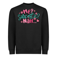 Black me sarcastic nah... Heavyweight Sweatshirt - MaliasSmallBusiness