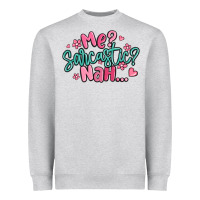 Me Sarcastic Nah... Heavyweight Sweatshirt | Teevron