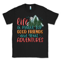 Black life is meant for good friends and great adventure Classic Tee - MaliasSmallBusiness