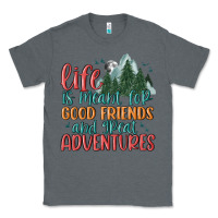 Charcoal Heather life is meant for good friends and great adventure Classic Tee - MaliasSmallBusiness