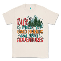 Natural life is meant for good friends and great adventure Classic Tee - MaliasSmallBusiness