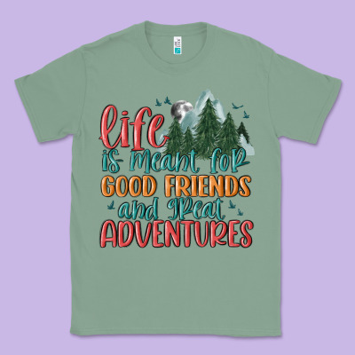 Life Is Meant For Good Friends And Great Adventure Classic Tee Designed By Maliassmallbusiness