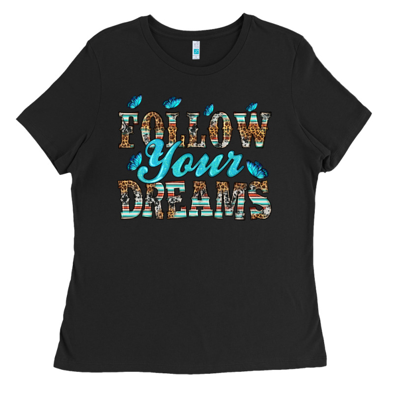 Follow Your Dreams Ladies Tee by HRA Design Shop | Teevron
