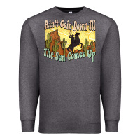 Charcoal Heather Ain't goin down til the sun comes up Cowboy Premium Sweatshirt - HowdyJamesFarm