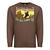 Chestnut Ain't goin down til the sun comes up Cowboy Premium Sweatshirt - HowdyJamesFarm