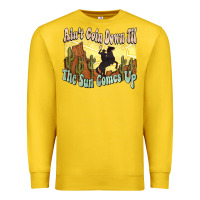 Lemon Ain't goin down til the sun comes up Cowboy Premium Sweatshirt - HowdyJamesFarm