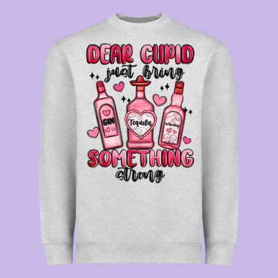 Dear Cupid Just Bring Something Strong Heavyweight Sweatshirt Designed By Maliassmallbusiness