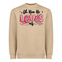 Oh How He Loves Us Heavyweight Sweatshirt | Teevron