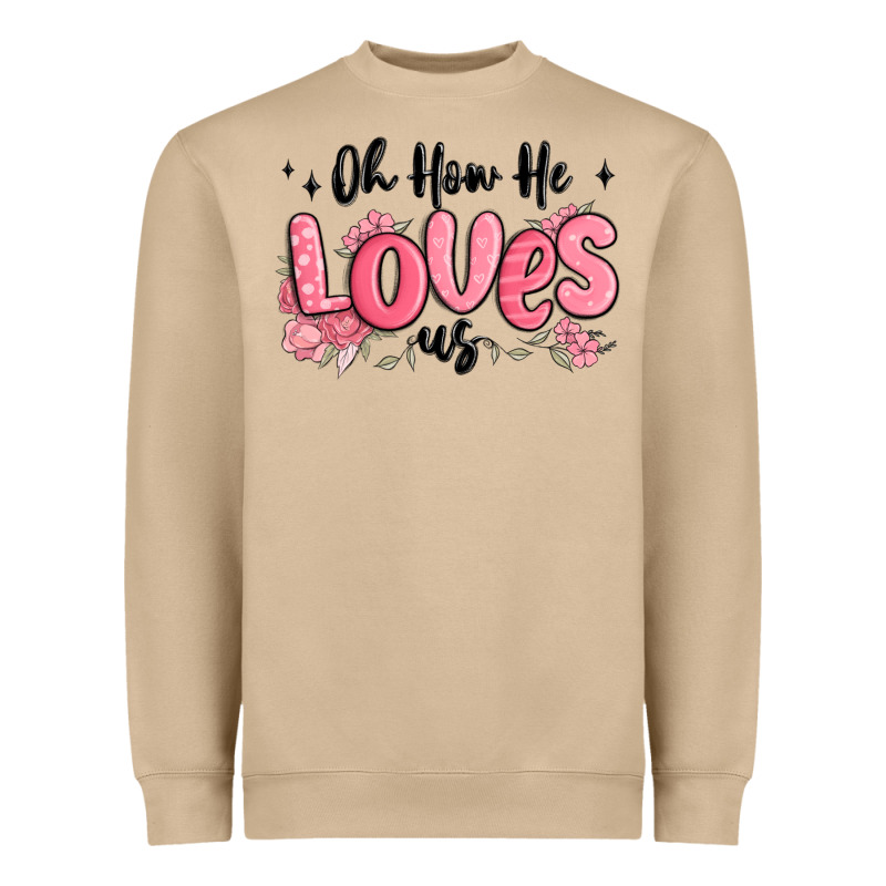 Oh How He Loves Us Heavyweight Sweatshirt by MaliasSmallBusiness | Teevron