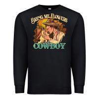 Black Bring me flowers cowboy Premium Sweatshirt - HowdyJamesFarm