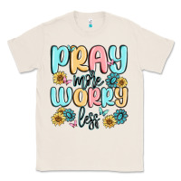 Natural pray more worry less Classic Tee - MaliasSmallBusiness