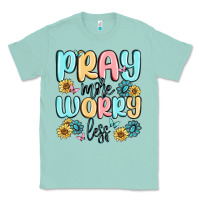 Seafoam pray more worry less Classic Tee - MaliasSmallBusiness