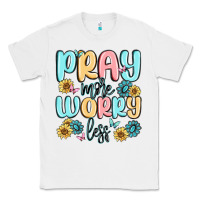 White pray more worry less Classic Tee - MaliasSmallBusiness