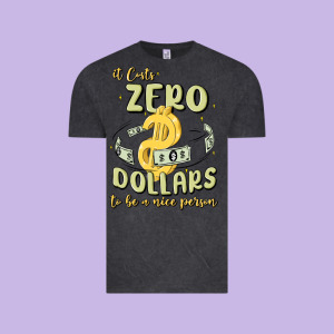 It Costs Zero Dollars To Be A Nice Person Vintage Tee Designed By Maliassmallbusiness