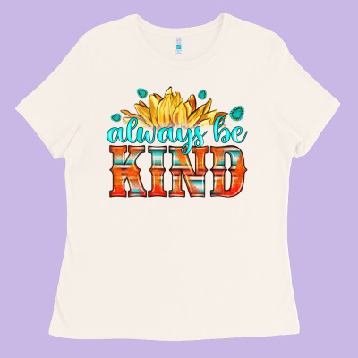 Always Be Kind Ladies Tee Designed By Hra Design Shop