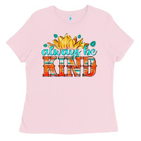 Bubblegum Pink always be kind Ladies Tee - HRA Design Shop
