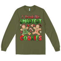 Army Green teach the smartest cookies Long Sleeve Tee - MaliasSmallBusiness