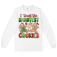 White teach the smartest cookies Long Sleeve Tee - MaliasSmallBusiness