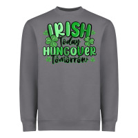 Storm irish today hungover tomorrow Heavyweight Sweatshirt - MaliasSmallBusiness