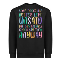 Black some things are better left unsaid but i'm probabl Heavyweight Sweatshirt - MaliasSmallBusiness