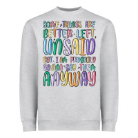 Heather Grey some things are better left unsaid but i'm probabl Heavyweight Sweatshirt - MaliasSmallBusiness