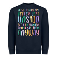 Navy some things are better left unsaid but i'm probabl Heavyweight Sweatshirt - MaliasSmallBusiness
