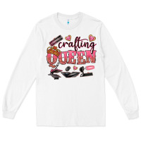 White crafting queen Long Sleeve Tee - NancyCooperArtShop