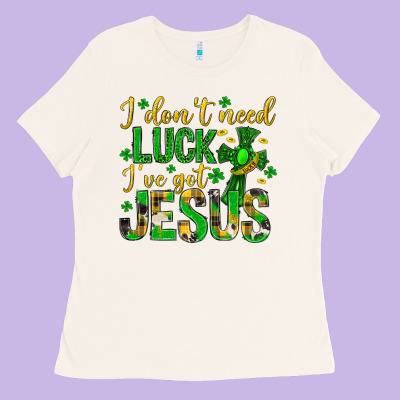 I Dont Need Luck Ive Got Jesus St. Patricks Day Ladies Tee Designed By Neo Western