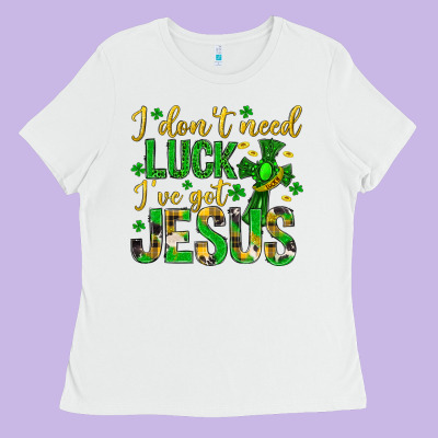 I Dont Need Luck Ive Got Jesus St. Patricks Day Ladies Tee Designed By Neo Western