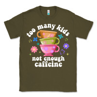 Army Green too many kids not enough caffeine Classic Tee - JahusDesignShop