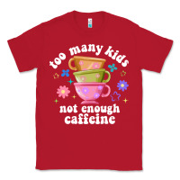 Red too many kids not enough caffeine Classic Tee - JahusDesignShop