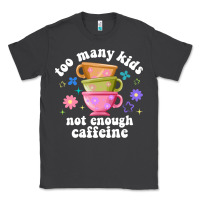 Smoke too many kids not enough caffeine Classic Tee - JahusDesignShop
