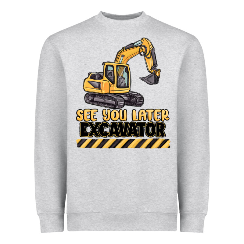 See You Later Excavator Heavyweight Sweatshirt by MaliasSmallBusiness | Teevron