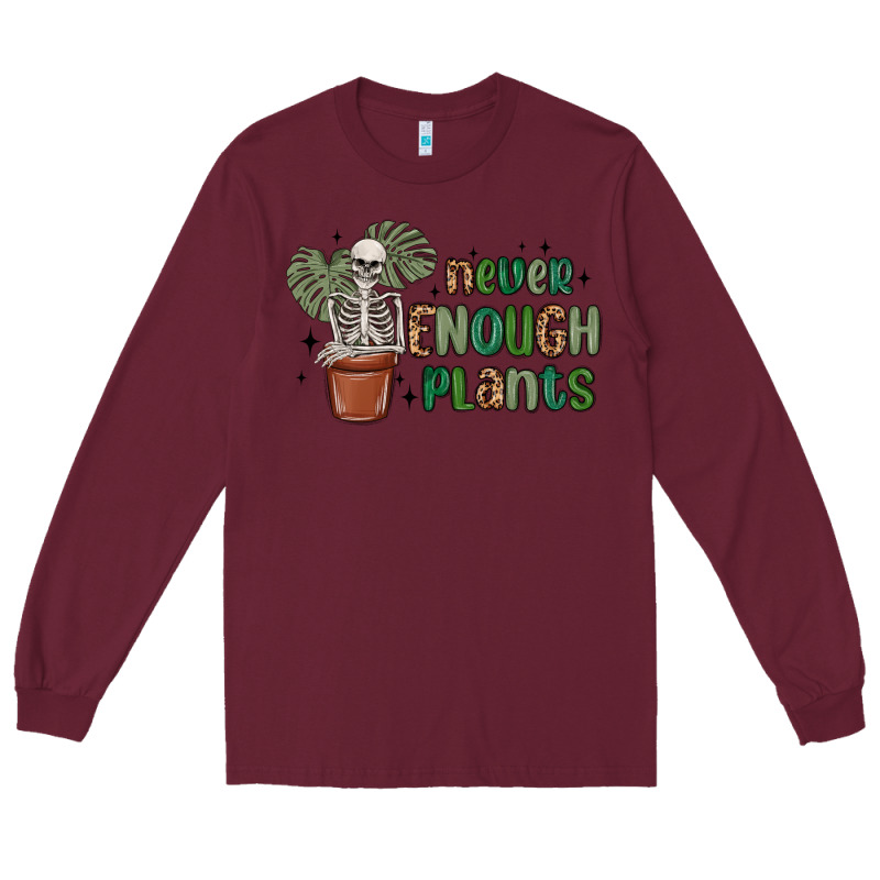 Never Enough Plants Long Sleeve Tee by MaliasSmallBusiness | Teevron