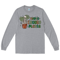 Heather Grey never enough plants Long Sleeve Tee - MaliasSmallBusiness