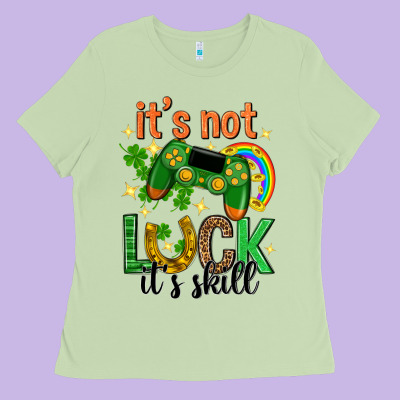 Its Not Luck Its Skill St. Patricks Day Ladies Tee Designed By Neo Western