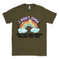 Army Green i dont care how you were raised Classic Tee - MaliasSmallBusiness