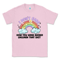 Bubblegum Pink i dont care how you were raised Classic Tee - MaliasSmallBusiness