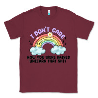 Burgundy i dont care how you were raised Classic Tee - MaliasSmallBusiness