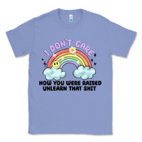Colony Blue i dont care how you were raised Classic Tee - MaliasSmallBusiness