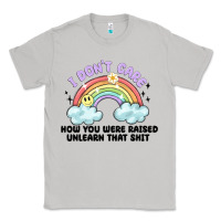 Moon Dust i dont care how you were raised Classic Tee - MaliasSmallBusiness