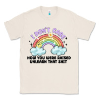 Natural i dont care how you were raised Classic Tee - MaliasSmallBusiness