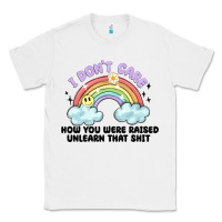 White i dont care how you were raised Classic Tee - MaliasSmallBusiness